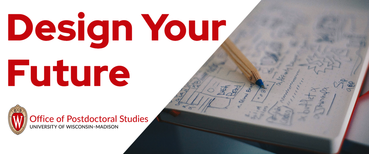 Design Your Future – The Office of Postdoctoral Affairs – UW–Madison